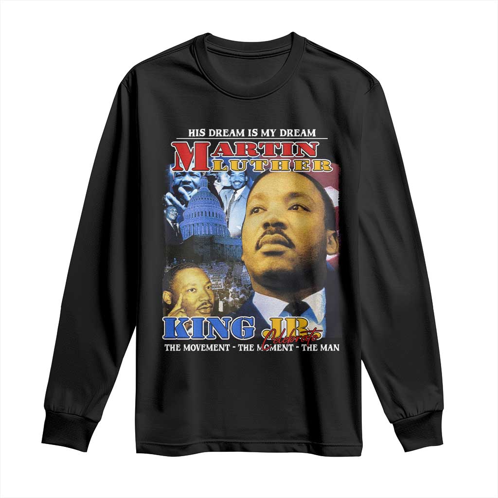 Martin Luther King Jr Long Sleeve Shirt His Dream Is My Dream American Flag Black History MLK Day
