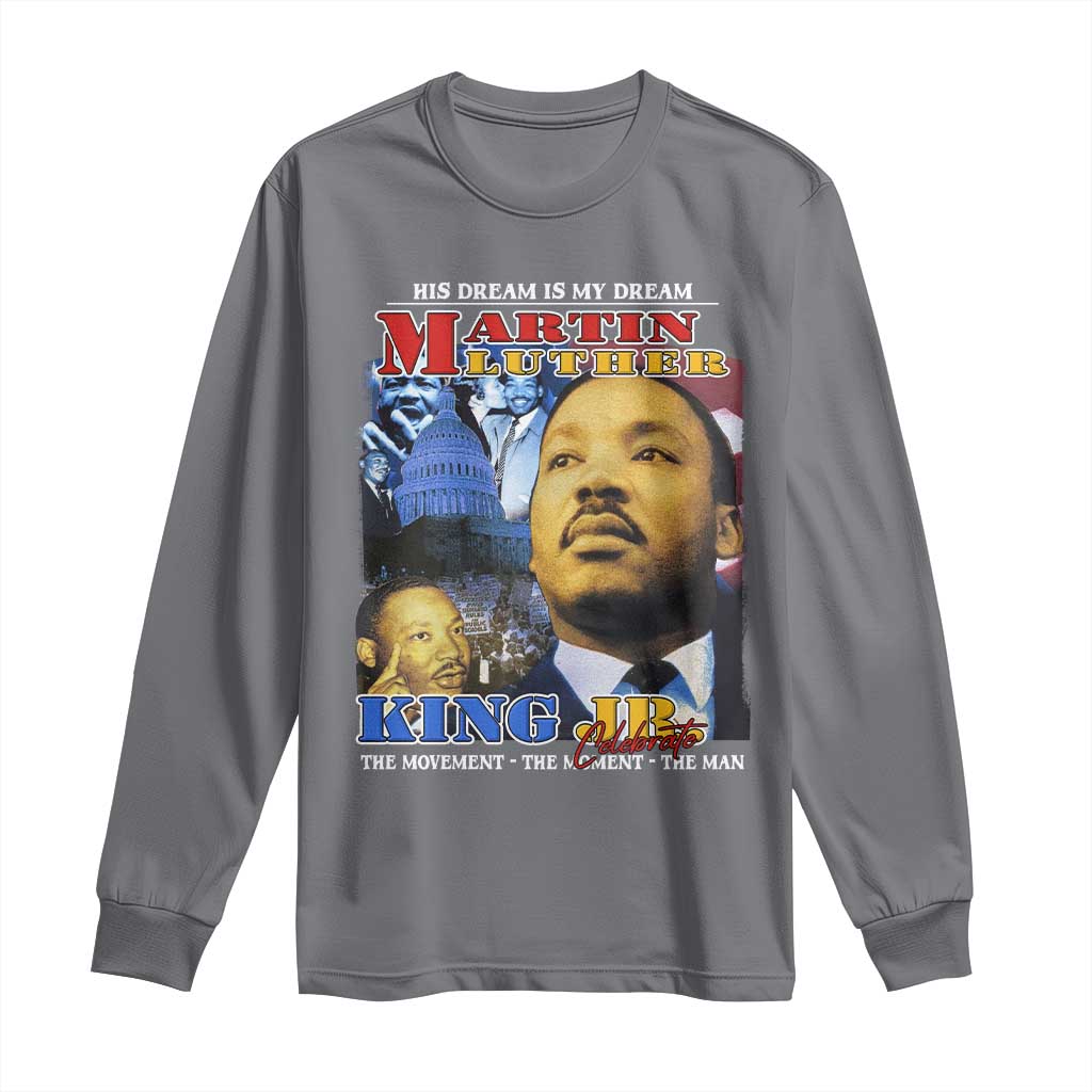 Martin Luther King Jr Long Sleeve Shirt His Dream Is My Dream American Flag Black History MLK Day