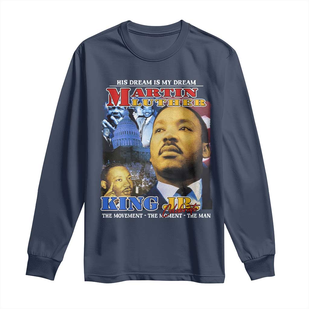 Martin Luther King Jr Long Sleeve Shirt His Dream Is My Dream American Flag Black History MLK Day