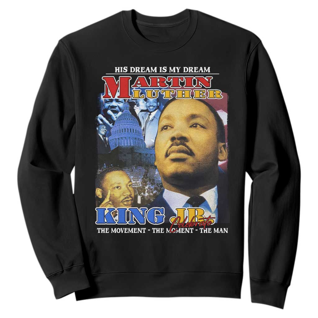 Martin Luther King Jr Sweatshirt His Dream Is My Dream American Flag Black History MLK Day