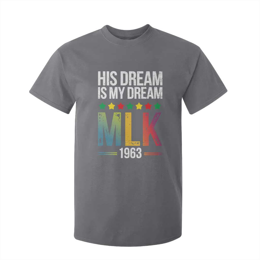 Martin Luther King Jr T Shirt For Kid His Dream Is My Dream 1963 Black History Pride
