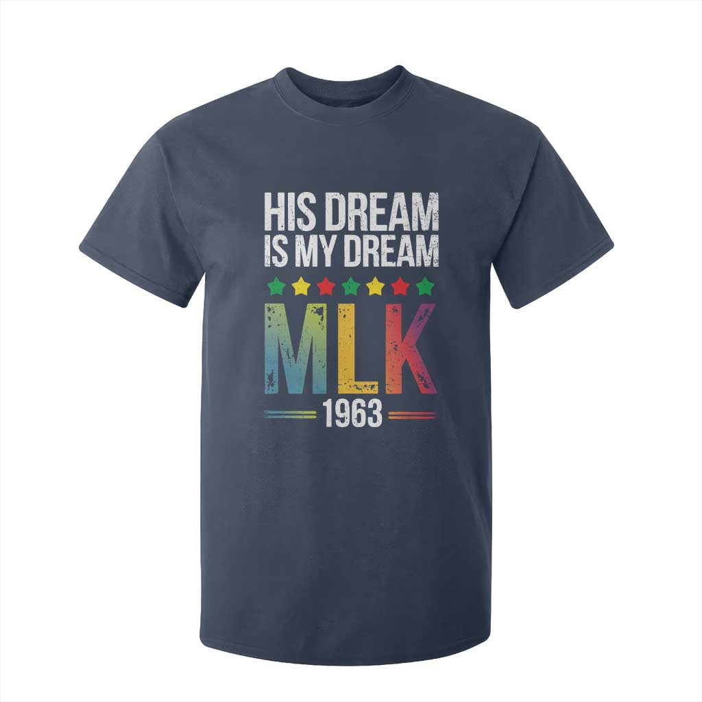Martin Luther King Jr T Shirt For Kid His Dream Is My Dream 1963 Black History Pride