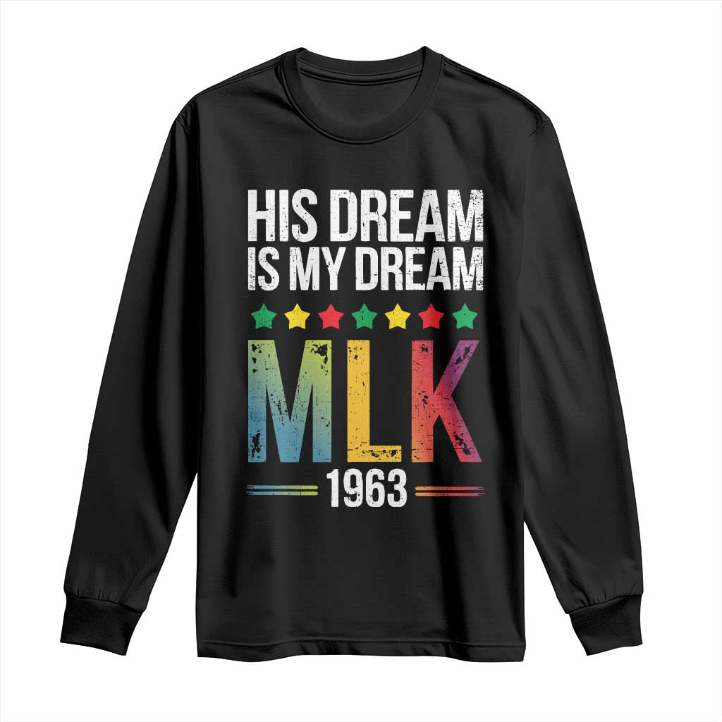 Martin Luther King Jr Long Sleeve Shirt His Dream Is My Dream 1963 Black History Pride