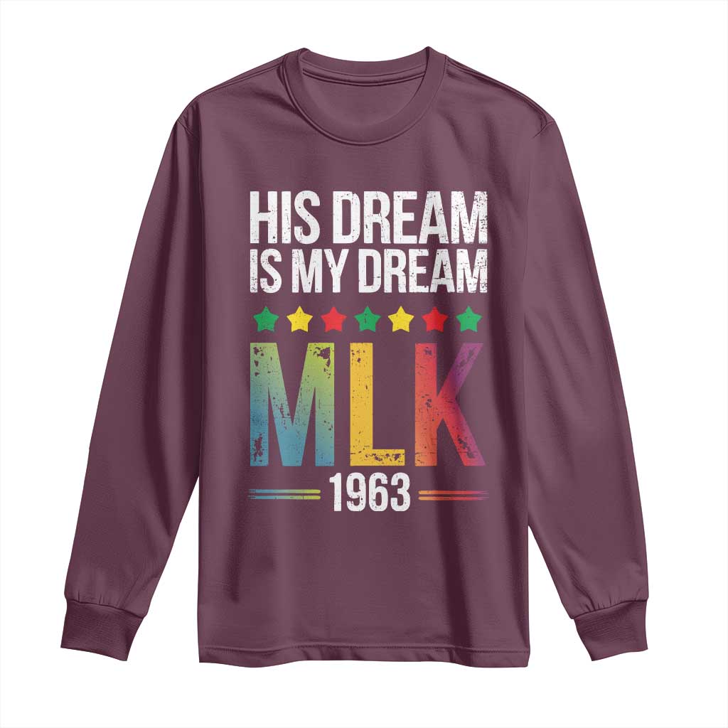 Martin Luther King Jr Long Sleeve Shirt His Dream Is My Dream 1963 Black History Pride