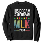 Martin Luther King Jr Sweatshirt His Dream Is My Dream 1963 Black History Pride