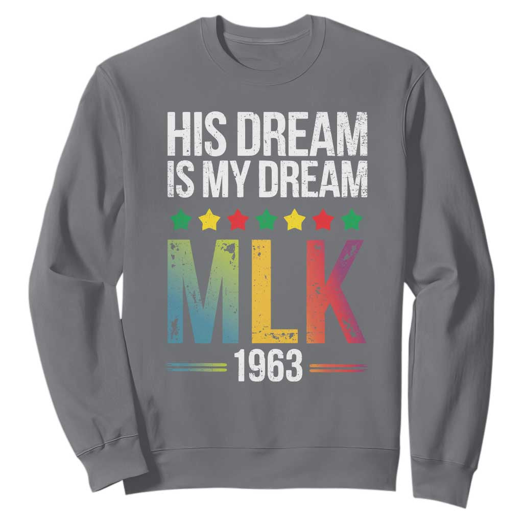 Martin Luther King Jr Sweatshirt His Dream Is My Dream 1963 Black History Pride