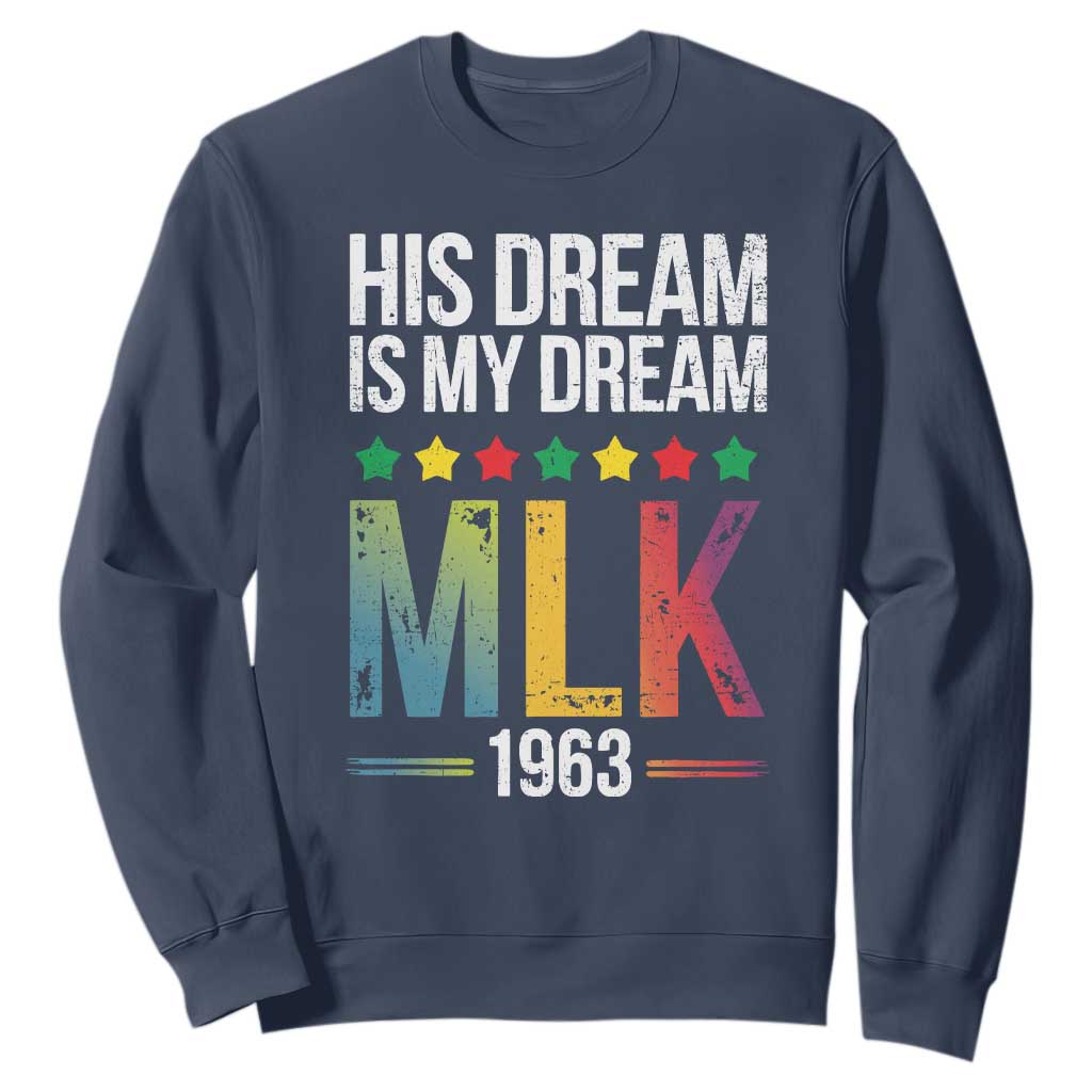 Martin Luther King Jr Sweatshirt His Dream Is My Dream 1963 Black History Pride