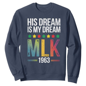 Martin Luther King Jr Sweatshirt His Dream Is My Dream 1963 Black History Pride