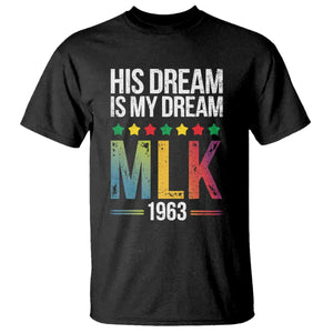 Martin Luther King Jr T Shirt His Dream Is My Dream 1963 Black History Pride