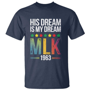 Martin Luther King Jr T Shirt His Dream Is My Dream 1963 Black History Pride