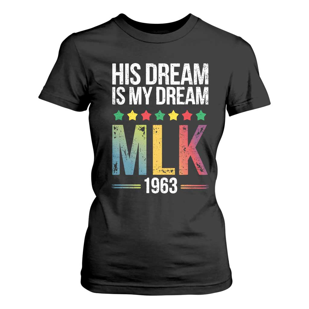 Martin Luther King Jr T Shirt For Women His Dream Is My Dream 1963 Black History Pride