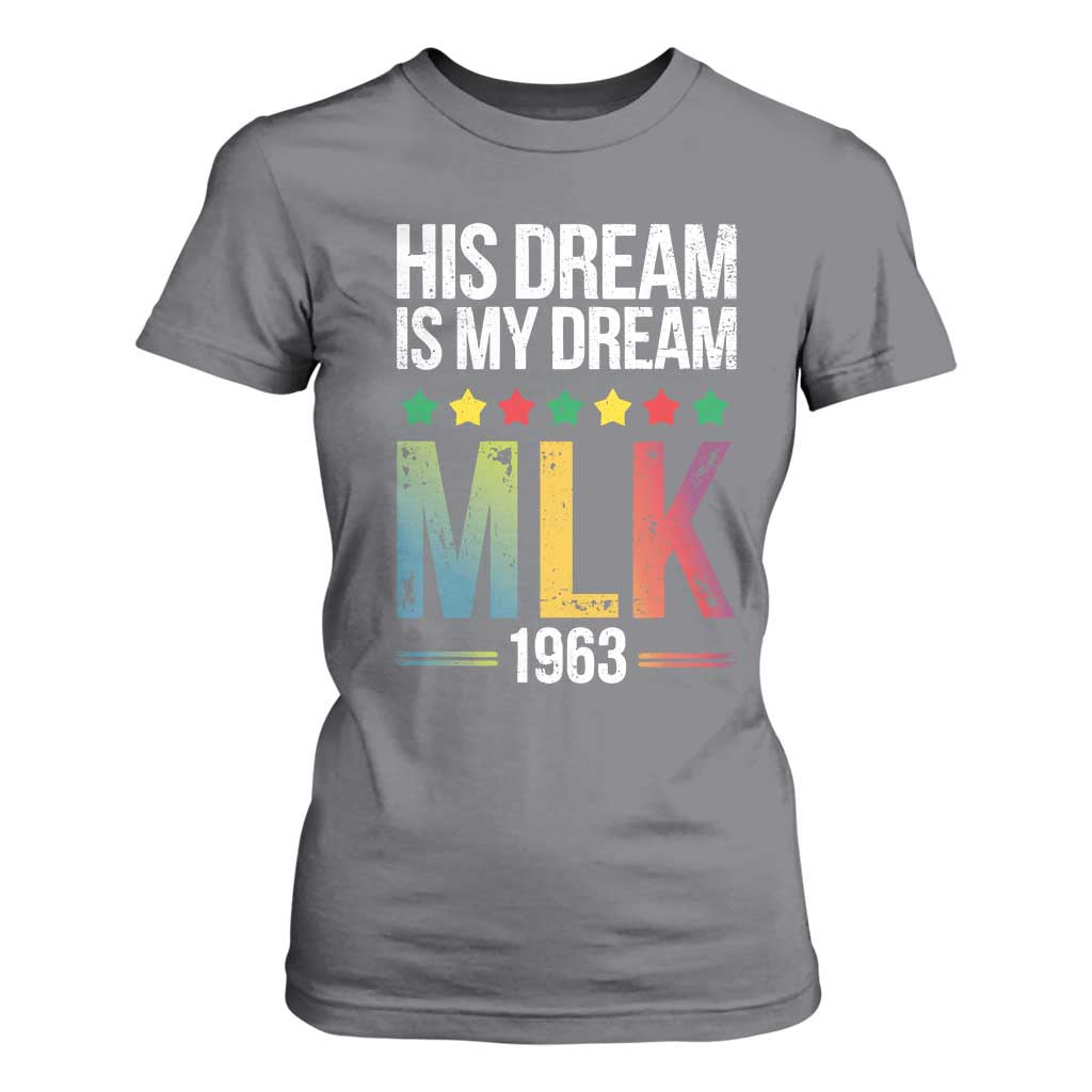 Martin Luther King Jr T Shirt For Women His Dream Is My Dream 1963 Black History Pride