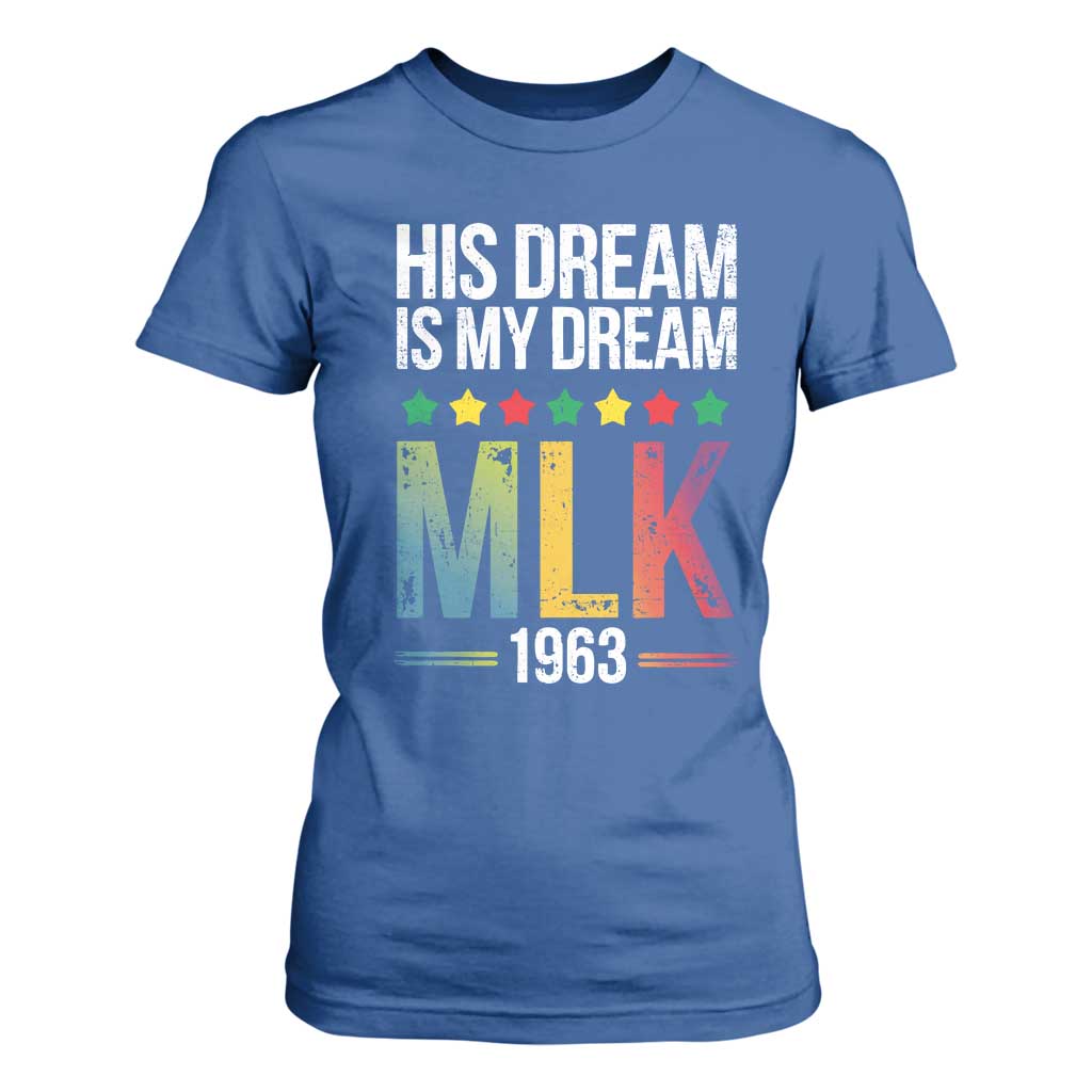 Martin Luther King Jr T Shirt For Women His Dream Is My Dream 1963 Black History Pride