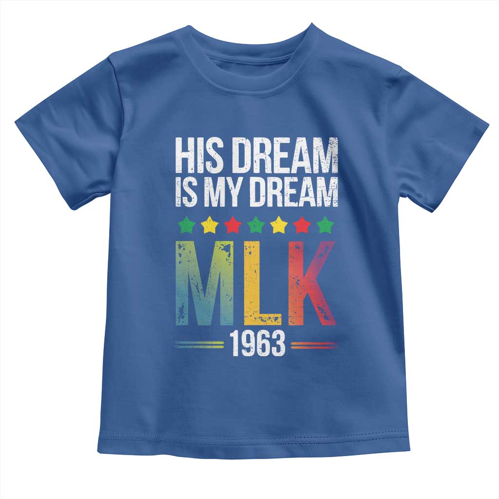 Martin Luther King Jr Toddler T Shirt His Dream Is My Dream 1963 Black History Pride