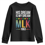 Martin Luther King Jr Youth Sweatshirt His Dream Is My Dream 1963 Black History Pride