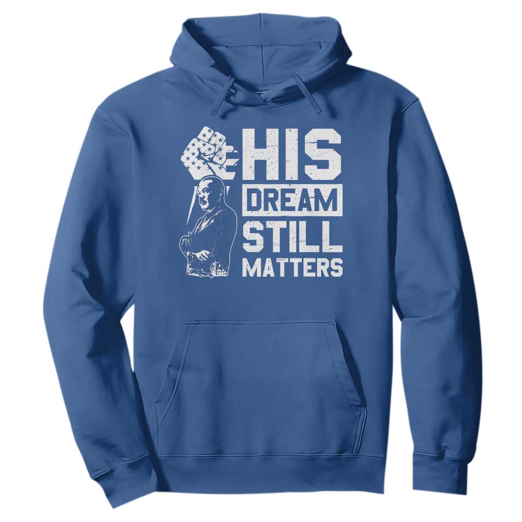 Martin Luther King Jr Hoodie His Dream Still Matters MLK