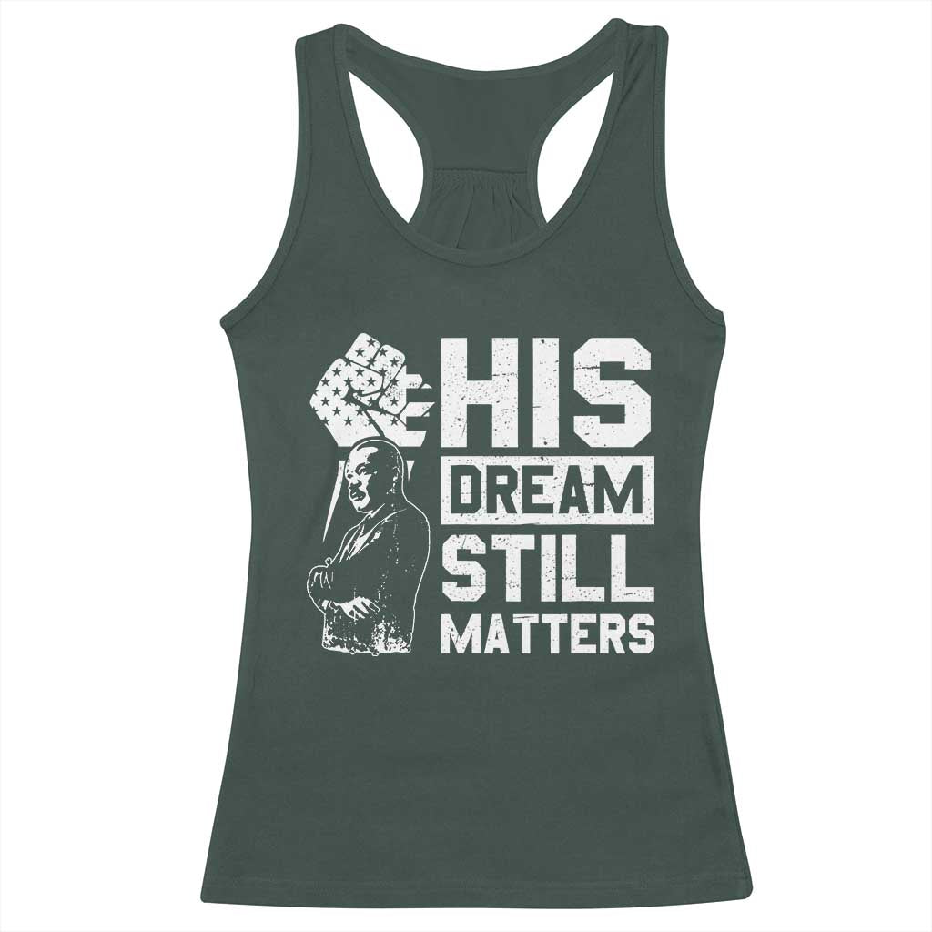 Martin Luther King Jr Racerback Tank Top His Dream Still Matters MLK