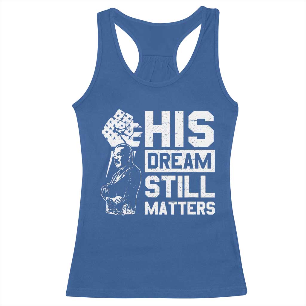 Martin Luther King Jr Racerback Tank Top His Dream Still Matters MLK