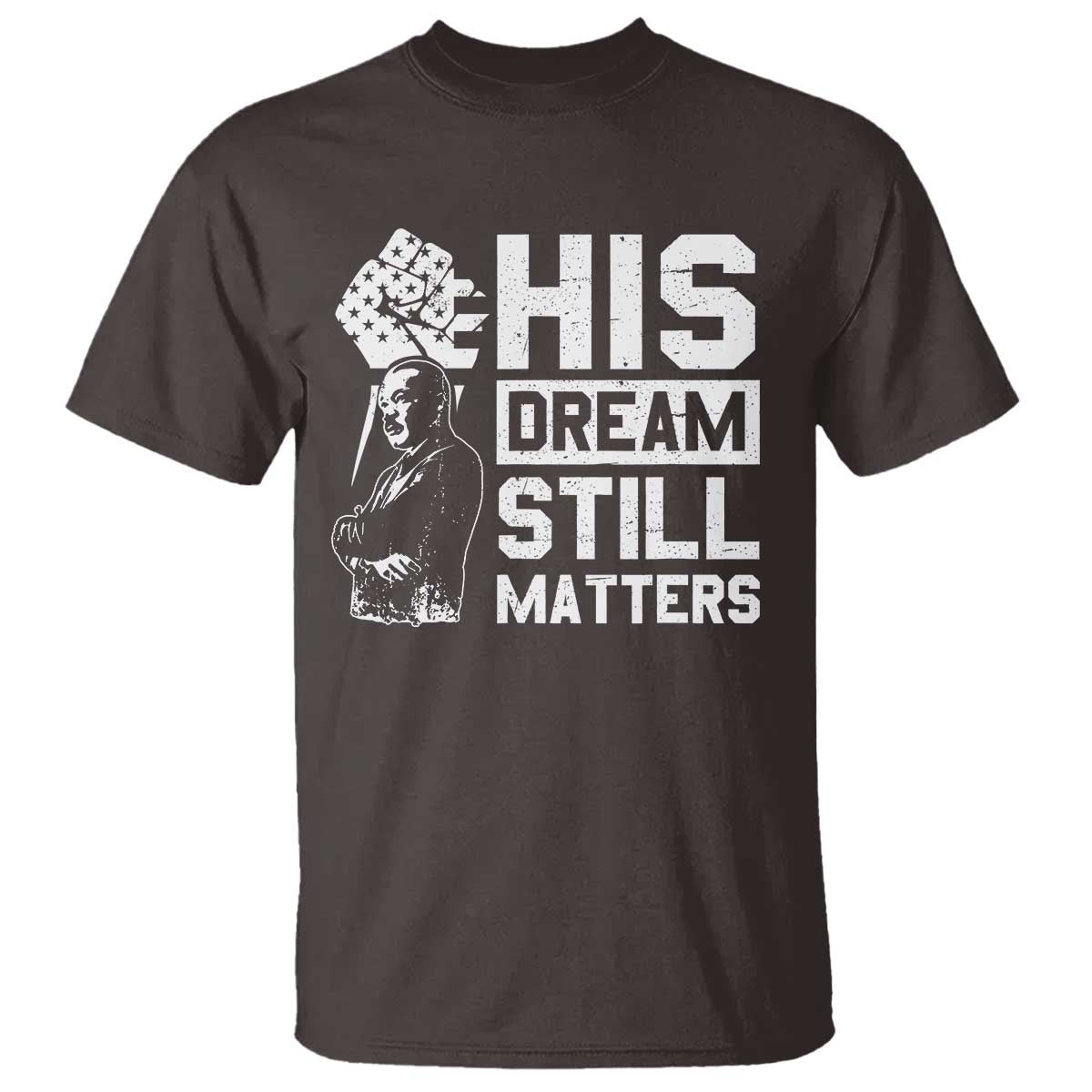Martin Luther King Jr T Shirt His Dream Still Matters MLK