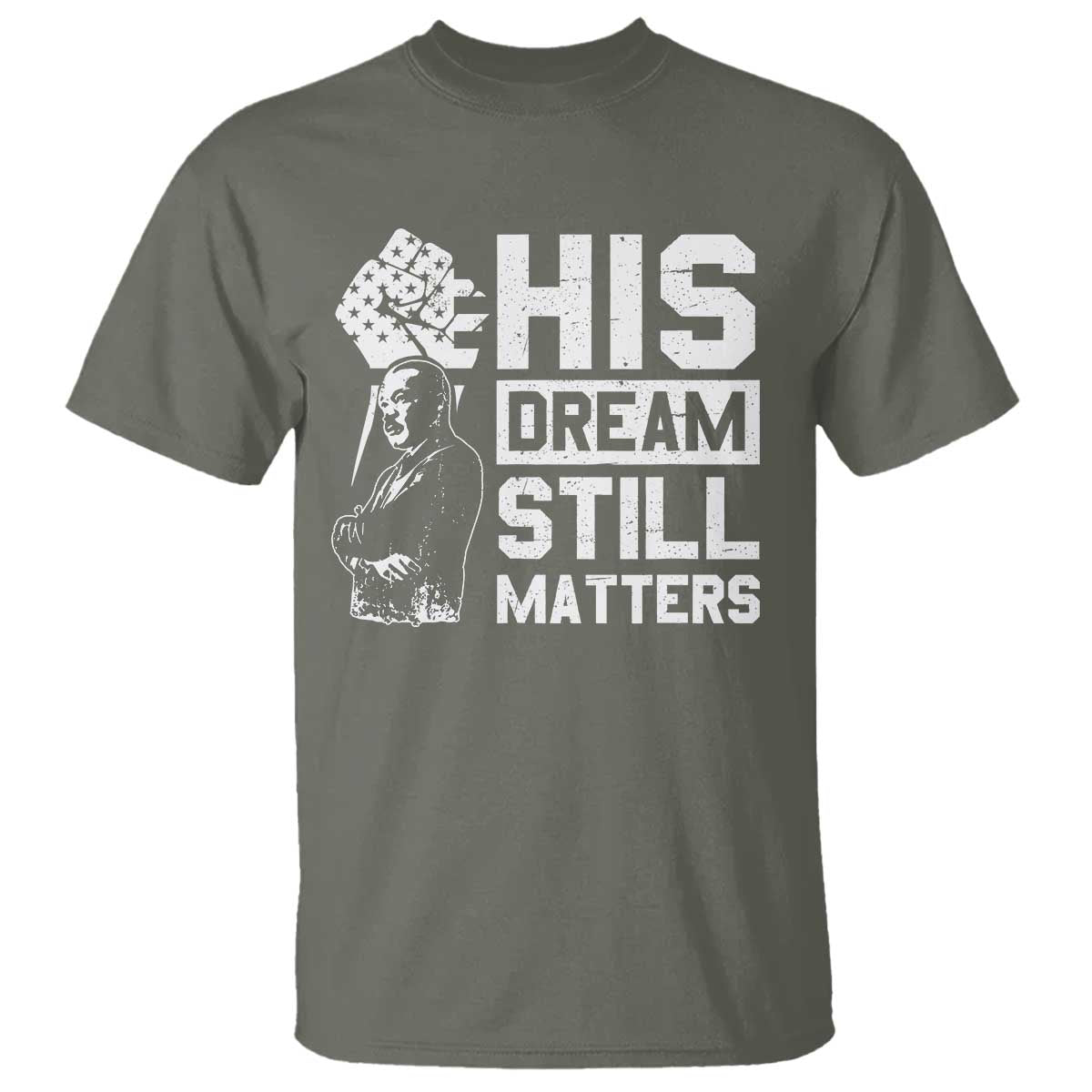 Martin Luther King Jr T Shirt His Dream Still Matters MLK