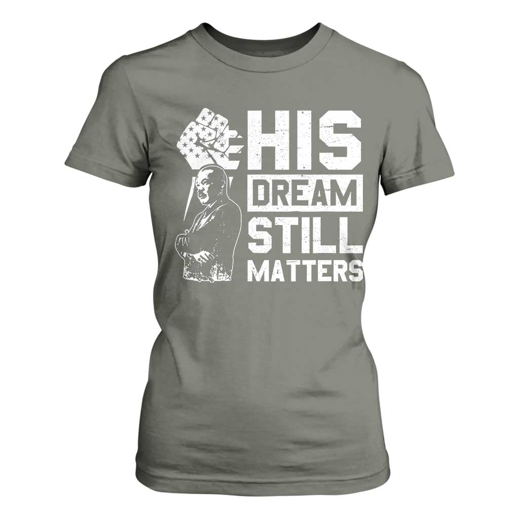 Martin Luther King Jr T Shirt For Women His Dream Still Matters MLK