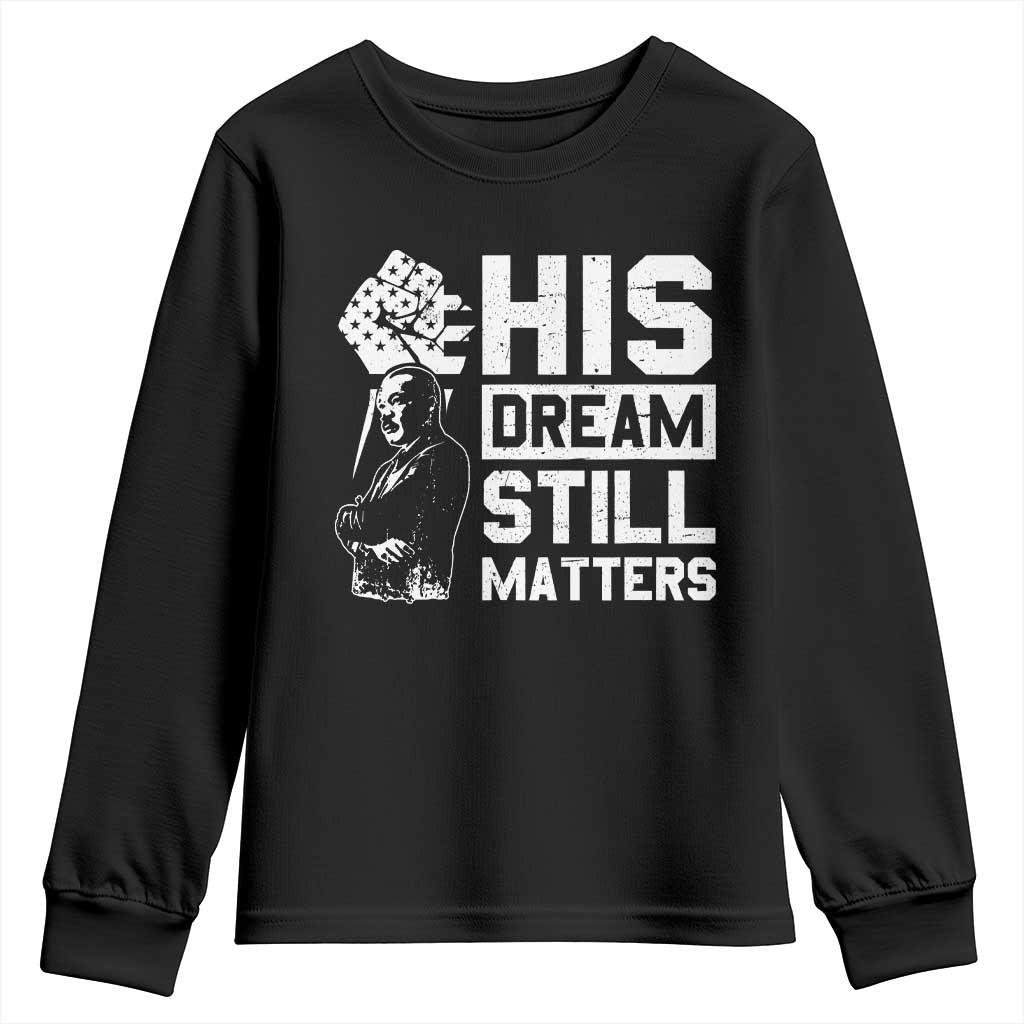 Martin Luther King Jr Youth Sweatshirt His Dream Still Matters MLK