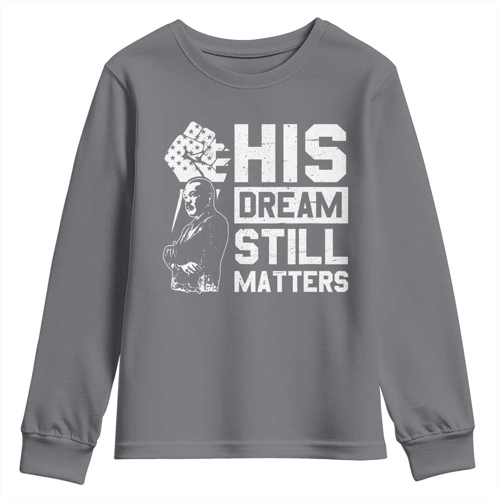 Martin Luther King Jr Youth Sweatshirt His Dream Still Matters MLK