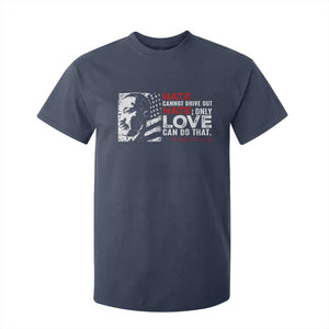 Martin Luther King Jr T Shirt For Kid Hate Cannot Drive Out Hate MLK