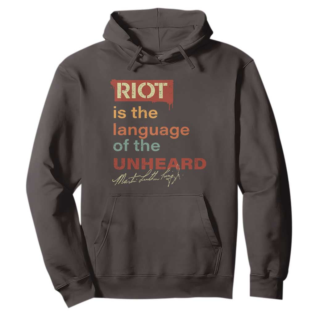 Martin Luther King Jr Hoodie A Riot Is The Language Of The Unheard MLK