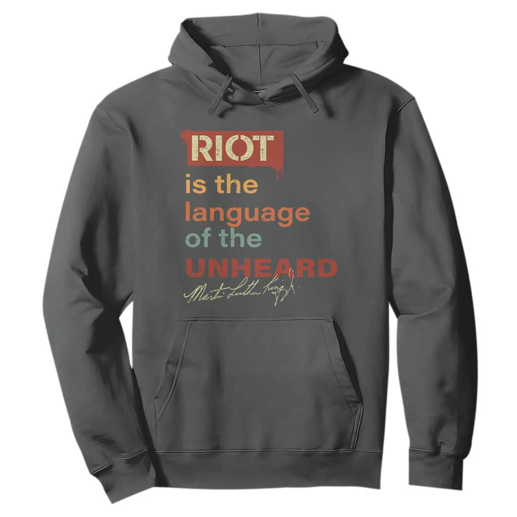 Martin Luther King Jr Hoodie A Riot Is The Language Of The Unheard MLK
