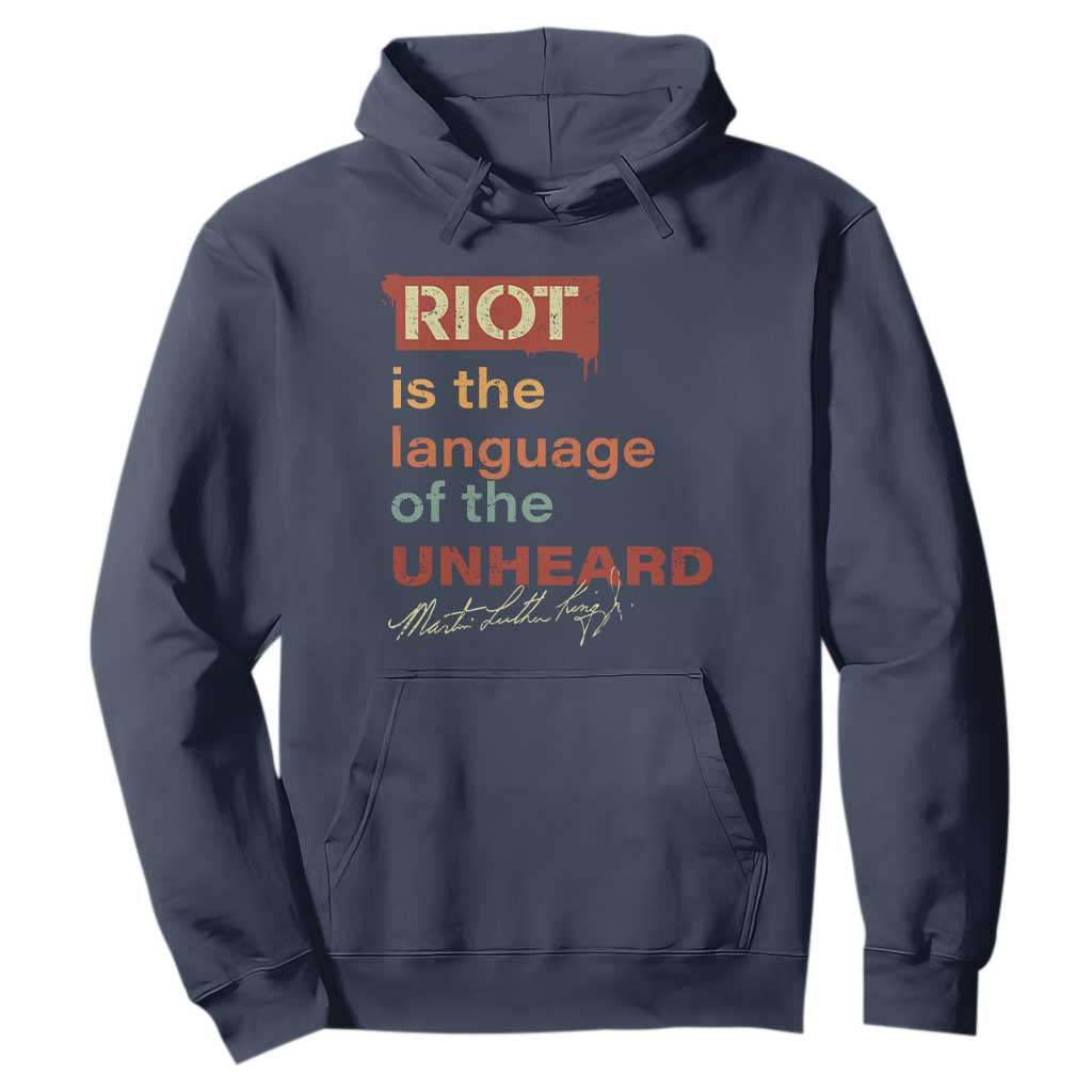 Martin Luther King Jr Hoodie A Riot Is The Language Of The Unheard MLK