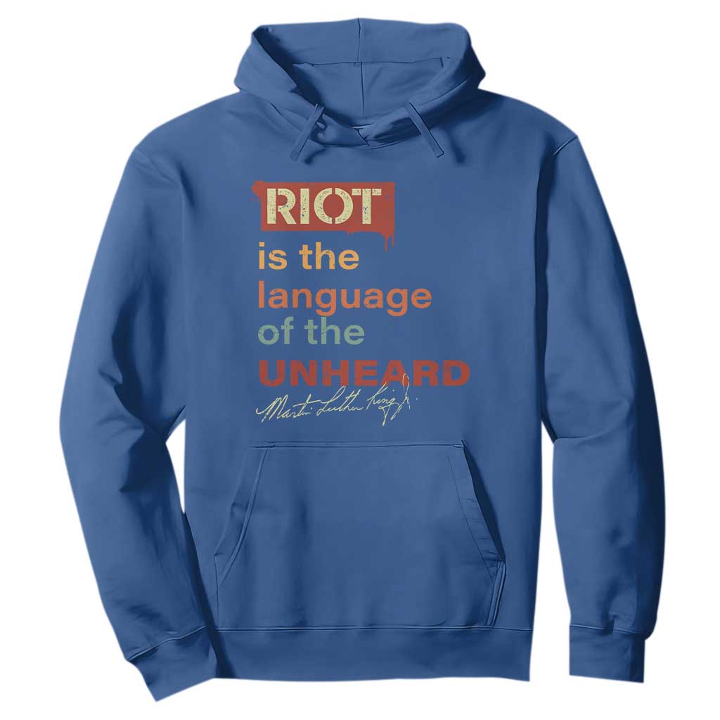 Martin Luther King Jr Hoodie A Riot Is The Language Of The Unheard MLK