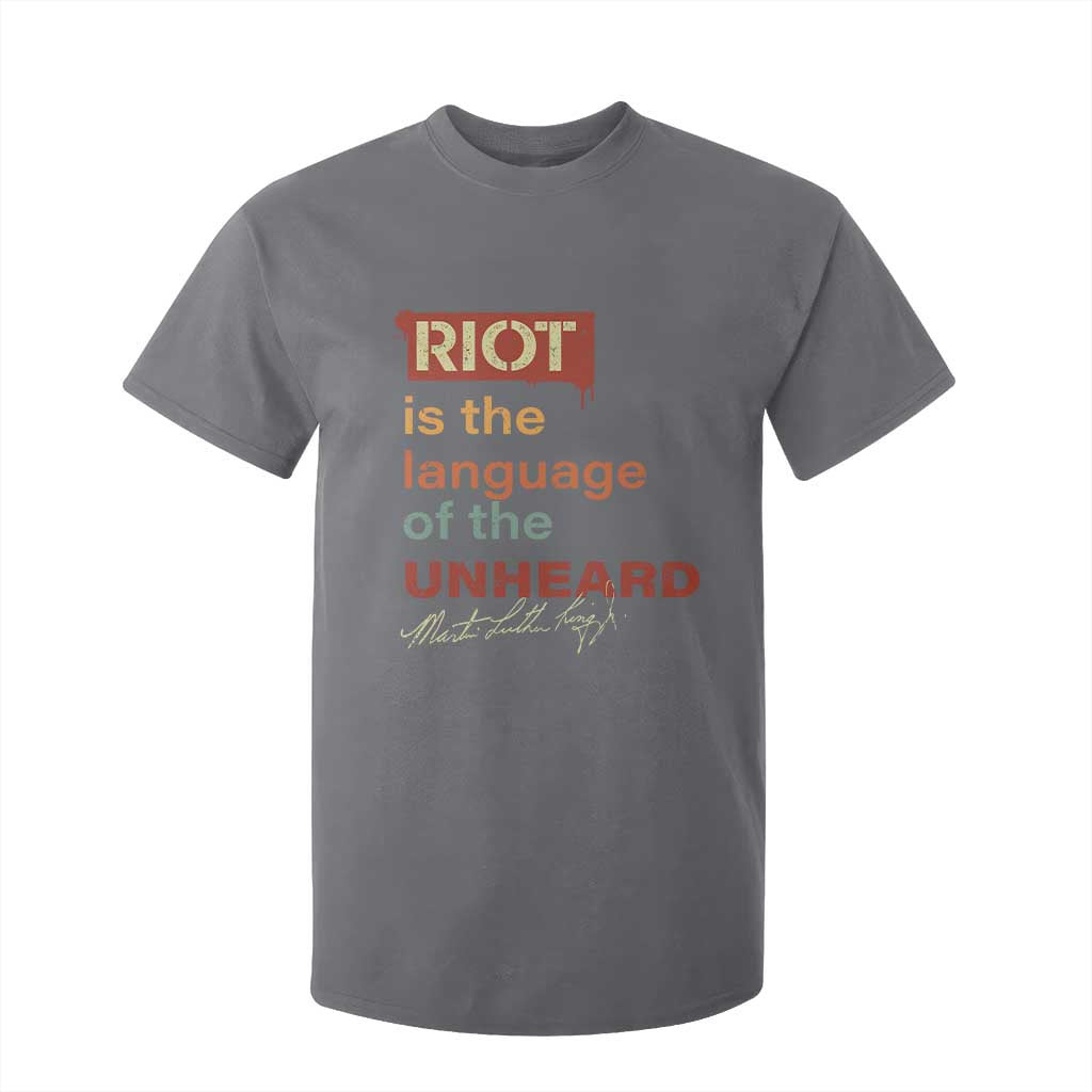 Martin Luther King Jr T Shirt For Kid A Riot Is The Language Of The Unheard MLK