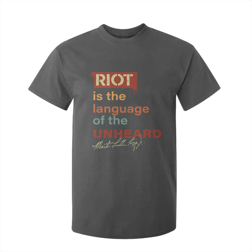 Martin Luther King Jr T Shirt For Kid A Riot Is The Language Of The Unheard MLK