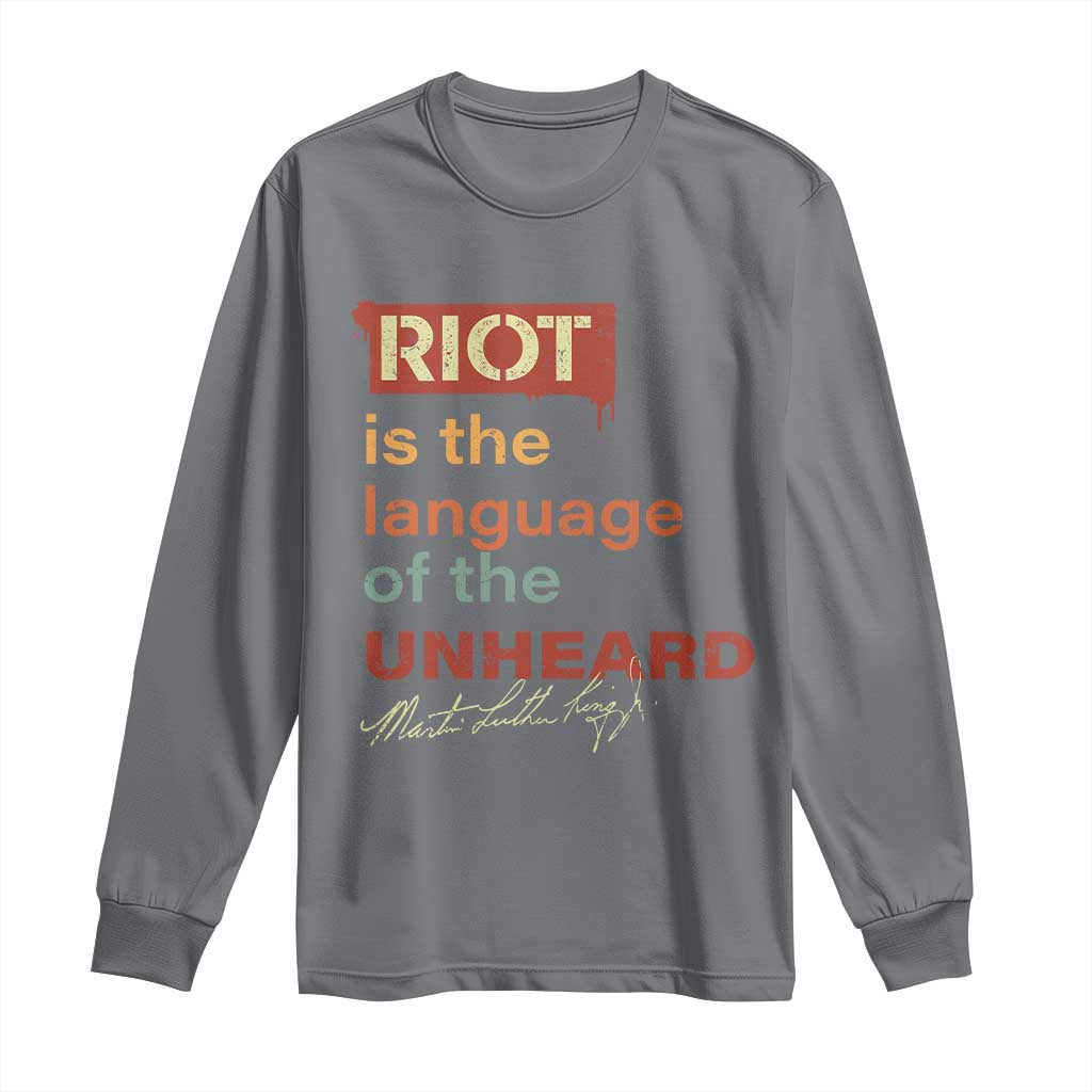 Martin Luther King Jr Long Sleeve Shirt A Riot Is The Language Of The Unheard MLK