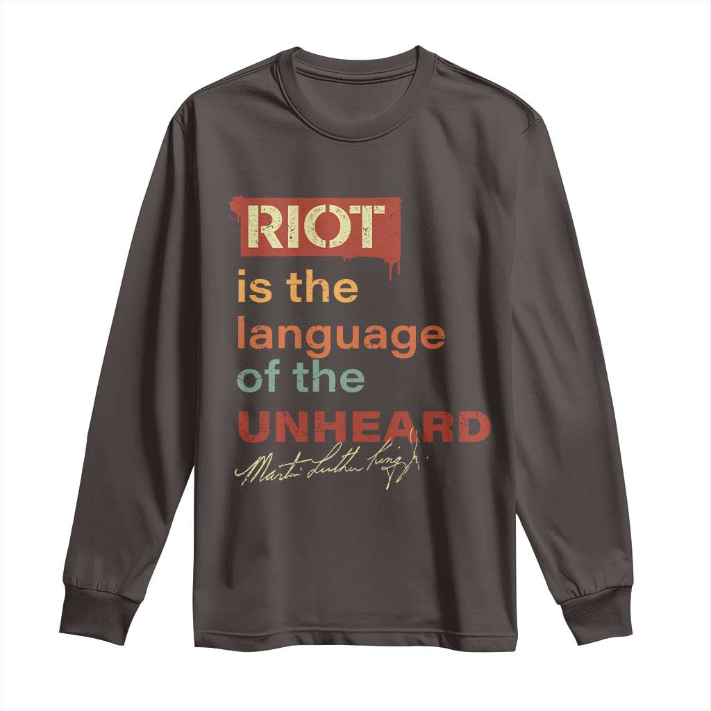 Martin Luther King Jr Long Sleeve Shirt A Riot Is The Language Of The Unheard MLK