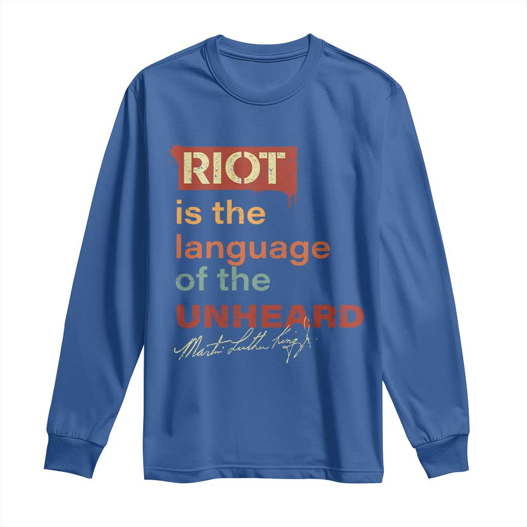 Martin Luther King Jr Long Sleeve Shirt A Riot Is The Language Of The Unheard MLK