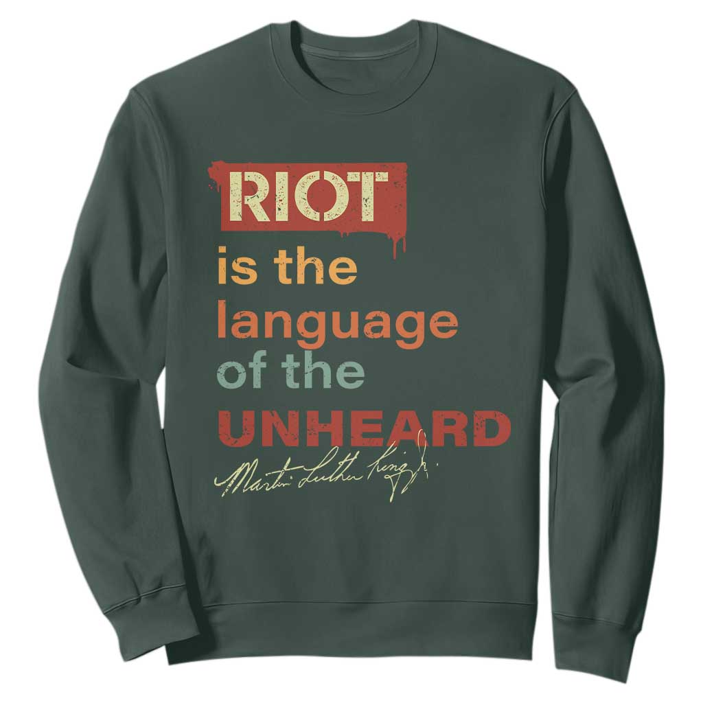 Martin Luther King Jr Sweatshirt A Riot Is The Language Of The Unheard MLK