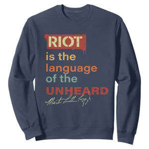 Martin Luther King Jr Sweatshirt A Riot Is The Language Of The Unheard MLK