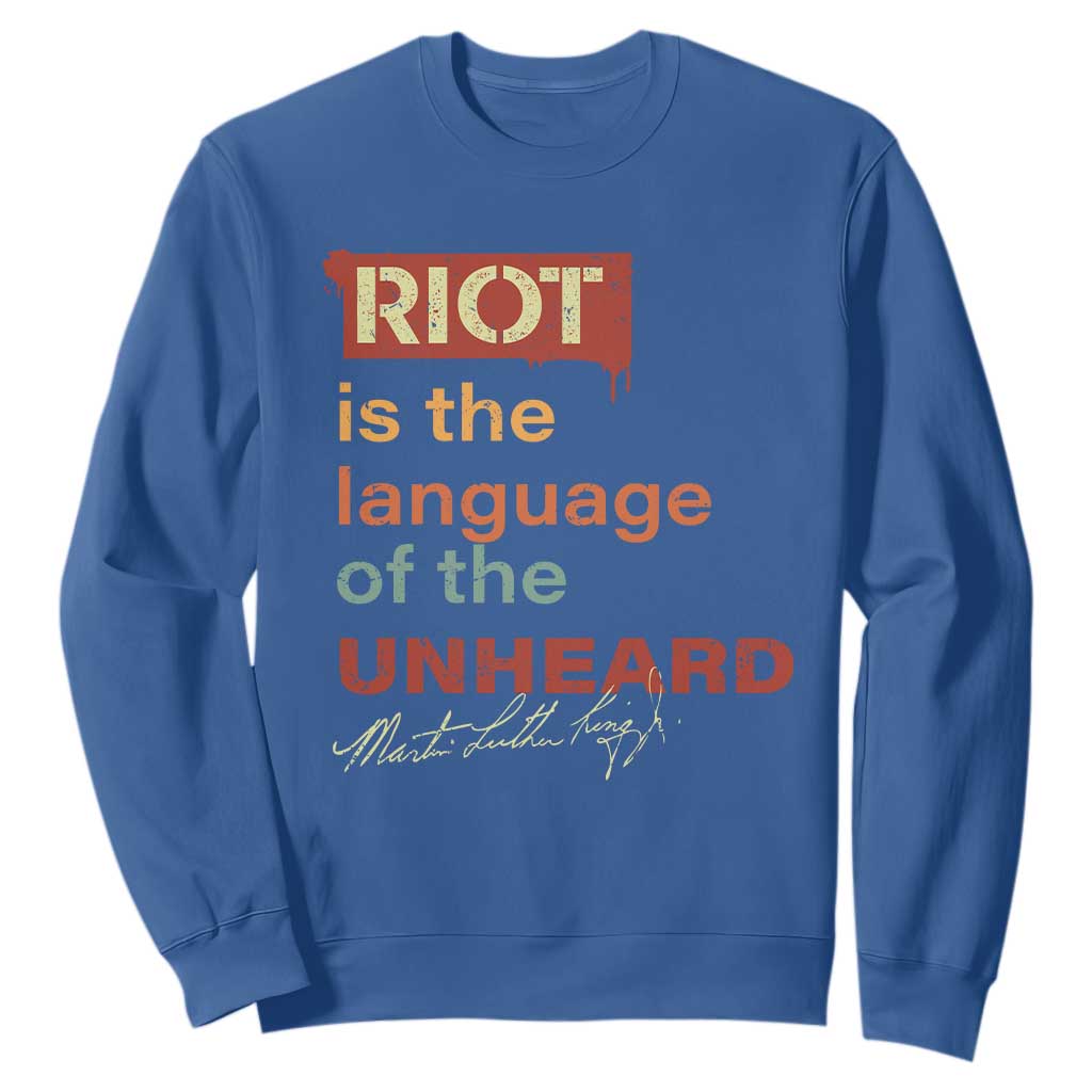 Martin Luther King Jr Sweatshirt A Riot Is The Language Of The Unheard MLK