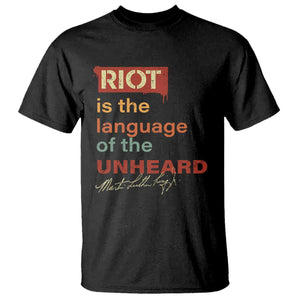 Martin Luther King Jr T Shirt A Riot Is The Language Of The Unheard MLK