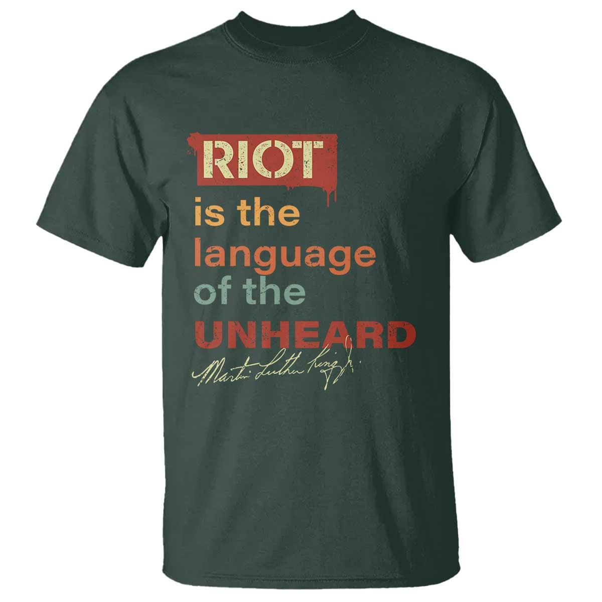 Martin Luther King Jr T Shirt A Riot Is The Language Of The Unheard MLK
