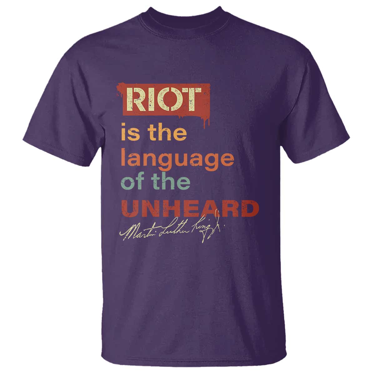 Martin Luther King Jr T Shirt A Riot Is The Language Of The Unheard MLK