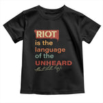 Martin Luther King Jr Toddler T Shirt A Riot Is The Language Of The Unheard MLK