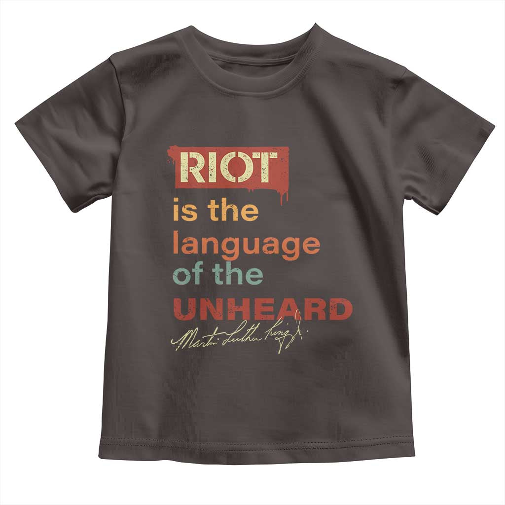 Martin Luther King Jr Toddler T Shirt A Riot Is The Language Of The Unheard MLK
