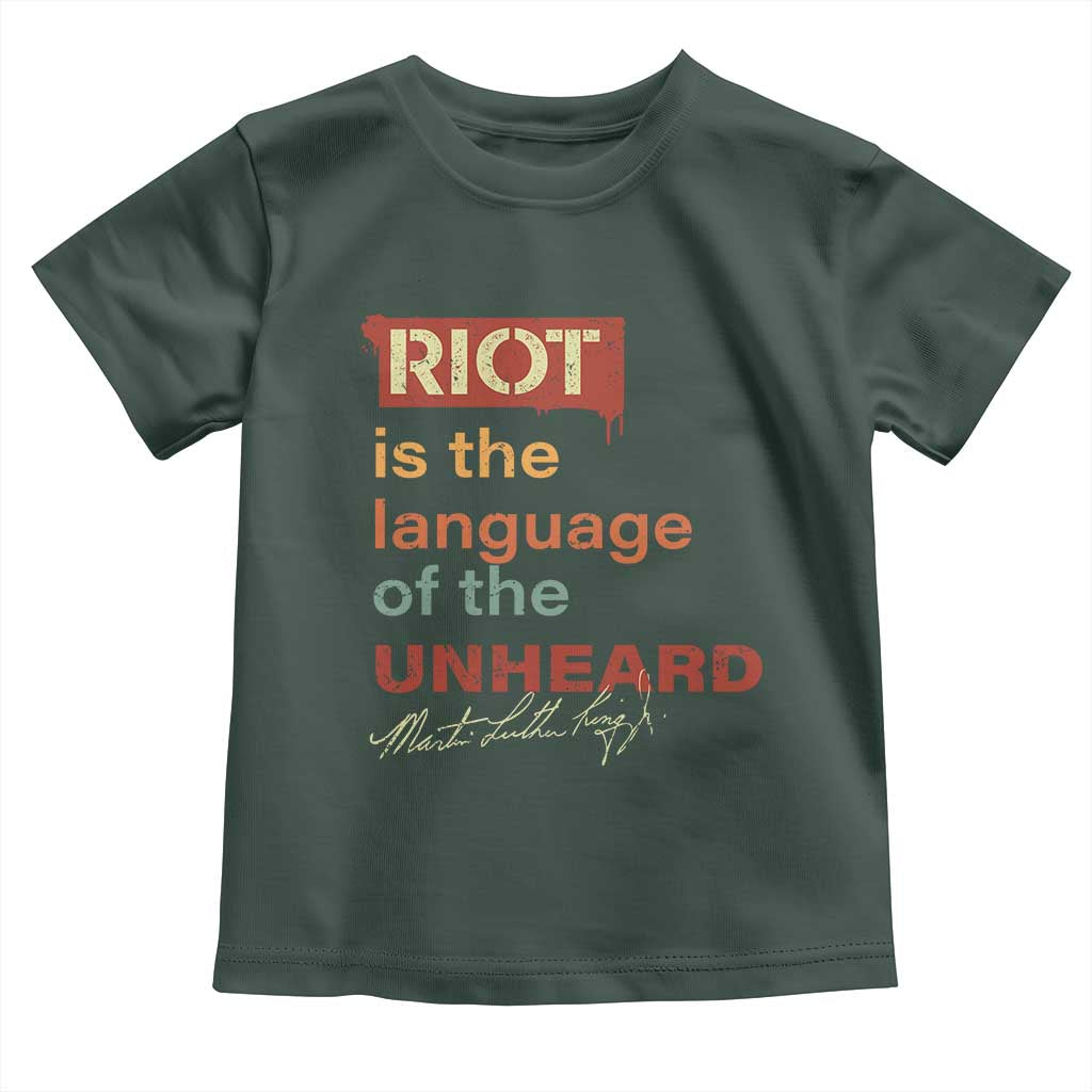 Martin Luther King Jr Toddler T Shirt A Riot Is The Language Of The Unheard MLK