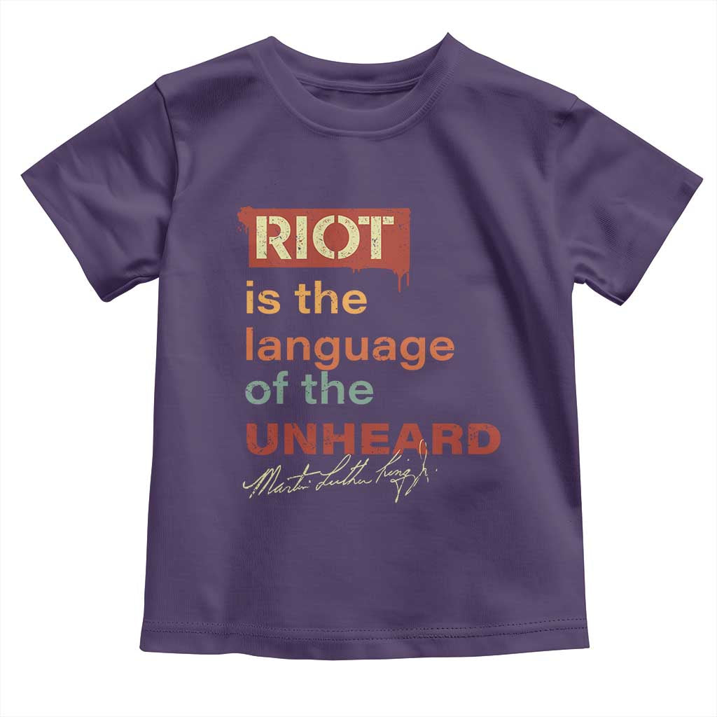 Martin Luther King Jr Toddler T Shirt A Riot Is The Language Of The Unheard MLK