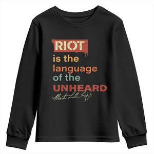 Martin Luther King Jr Youth Sweatshirt A Riot Is The Language Of The Unheard MLK