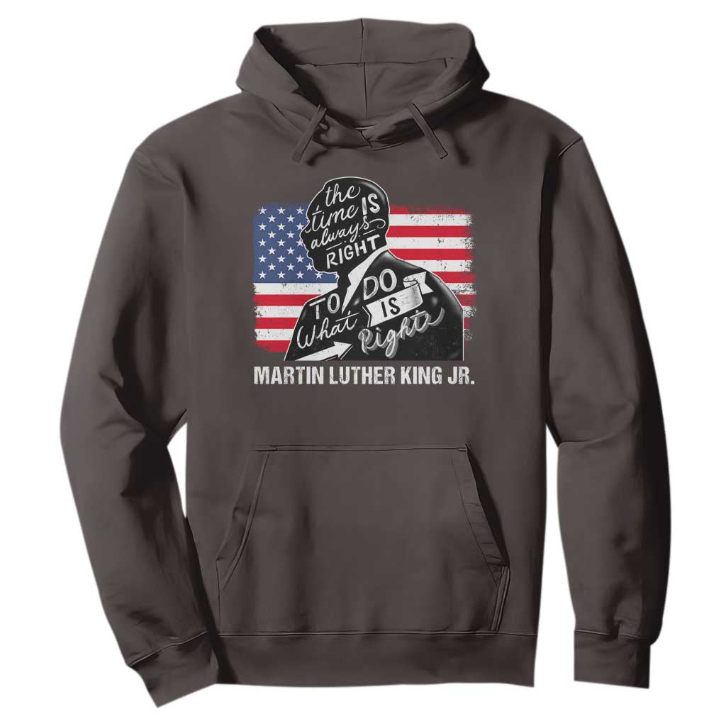 Martin Luther King Jr Hoodie The Time Is Always Right To Do What Is Right MLK Day