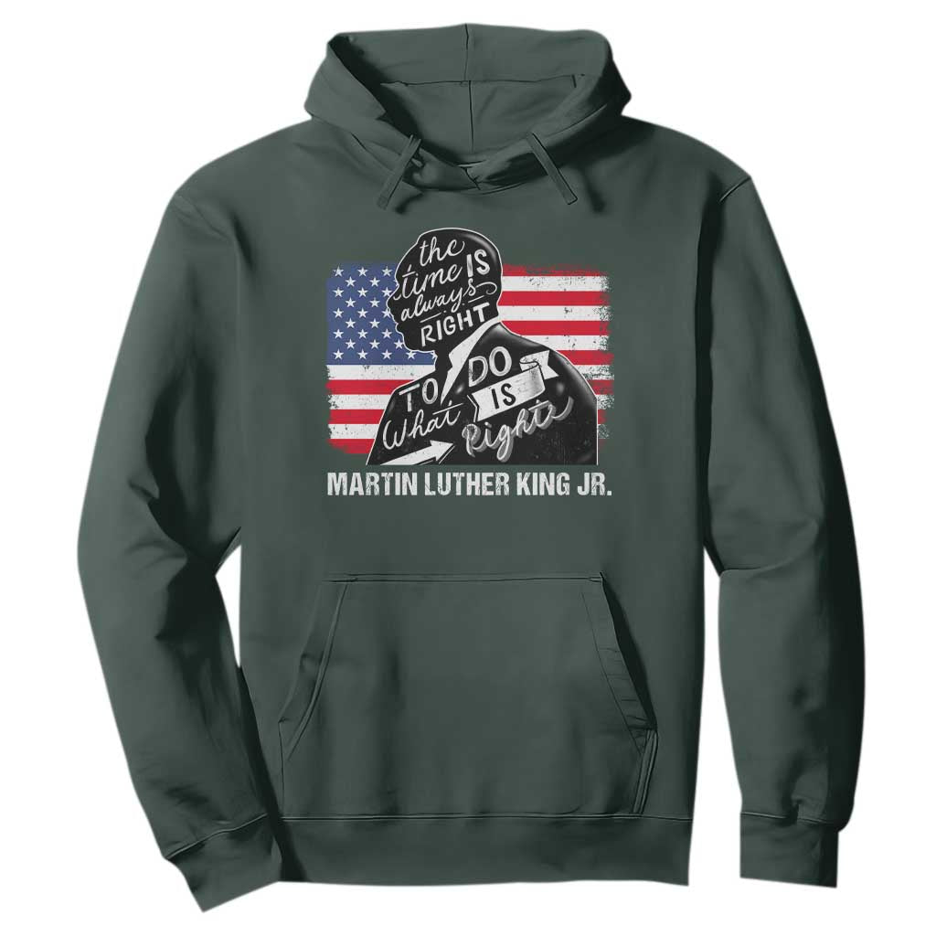 Martin Luther King Jr Hoodie The Time Is Always Right To Do What Is Right MLK Day